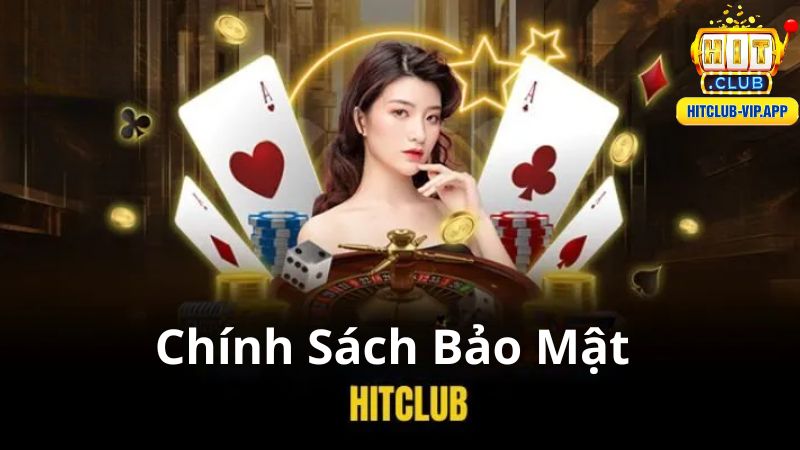 HitClub sử dụng dữ liệu người dùng luôn rõ ràng, minh bạch